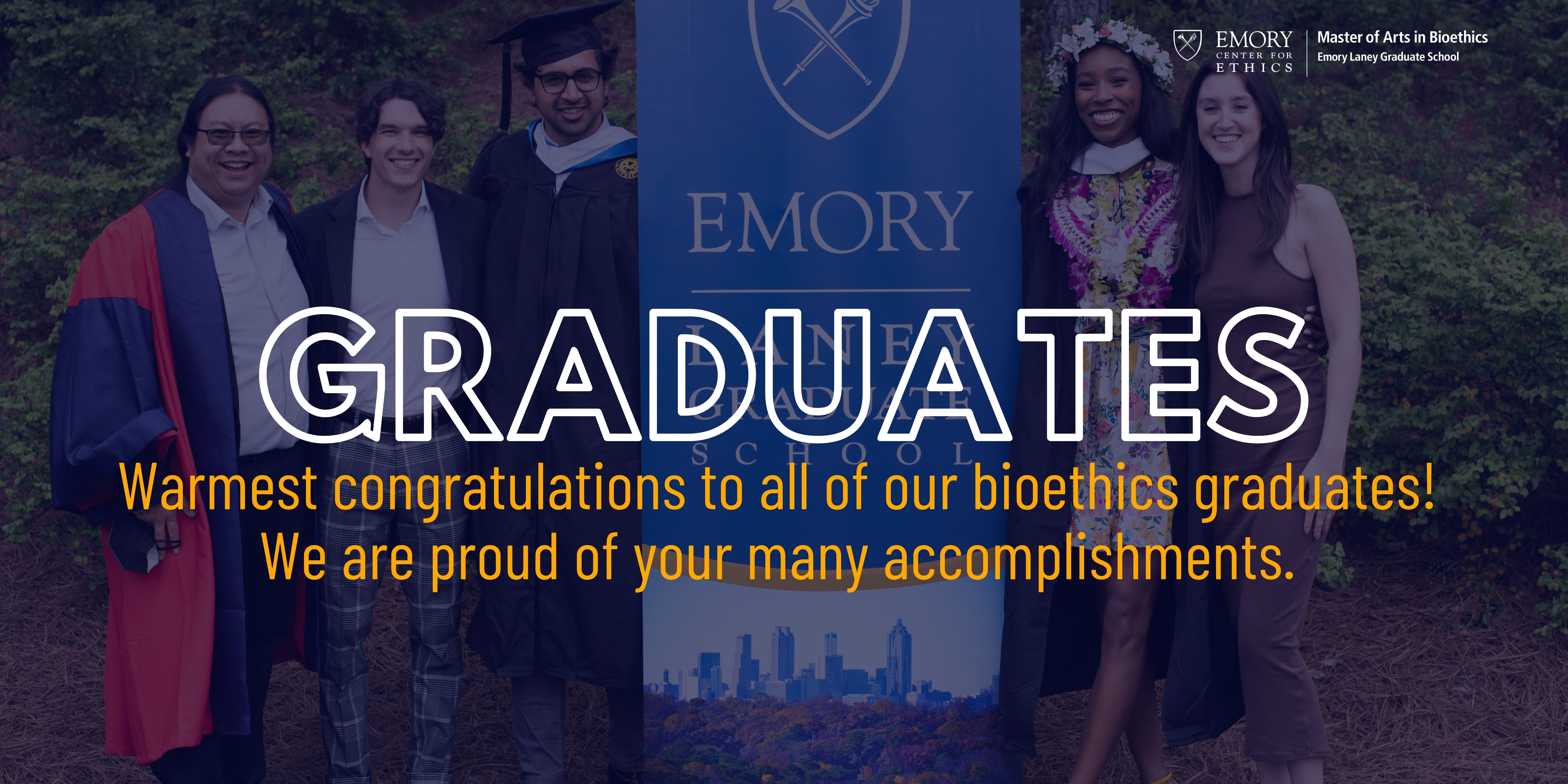 Warmest congratulations to all of our bioethics graduates!  We are proud of your many accomplishments. 